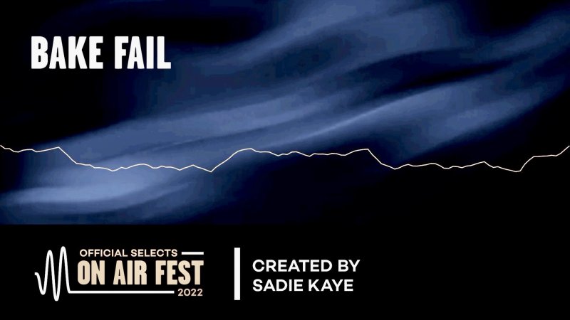 Bake Fail tops On Air Fest's list of Official Selects