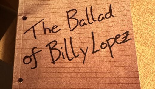 The Ballad of Billy Lopez